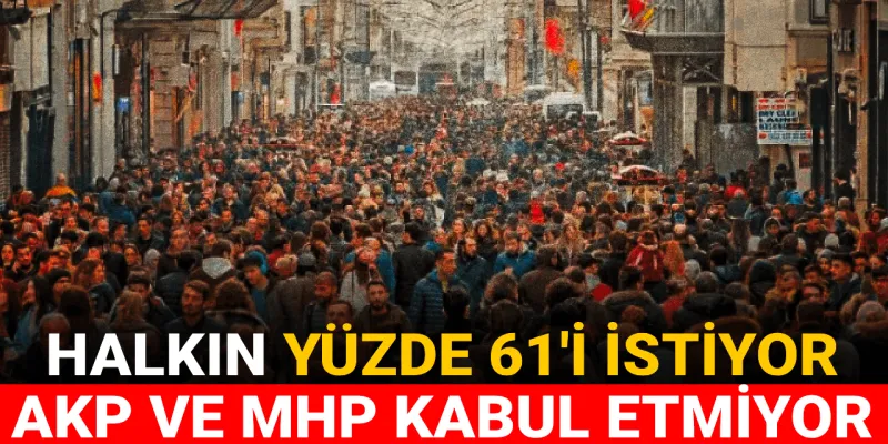Erken Seçim Şoku! AKP ve MHP Halkın Talebini Neden Reddetti?