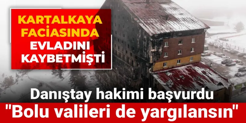 Kartalkaya Faciası: Danıştay Hâkiminden Şok Talep! Valiler Yargılansın!