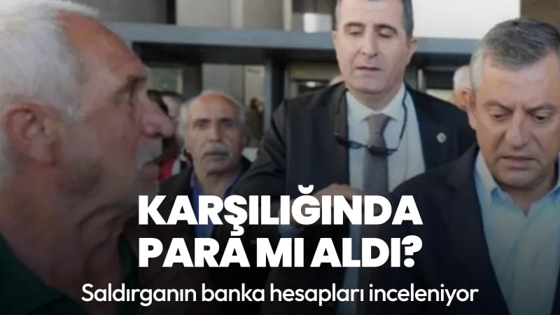 Özgür Özel'e Saldırıda Şok Detay! Hesaplar İnceleniyor