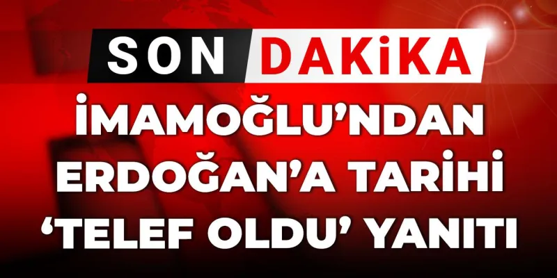 İmamoğlu'ndan Erdoğan'a Bomba Yanıt: Telef mi Oldu?