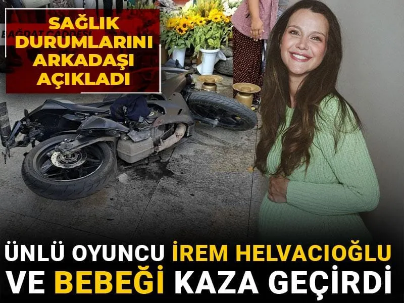 İrem Helvacıoğlu Kaza Geçirdi! Bebeği Sora'nın Durumu Nasıl?